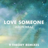 Love Someone - Jason Mraz, Magical Mystery