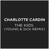The Kids - Charlotte Cardin, Young & Sick