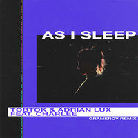 As I Sleep - Adrian Lux, Tobtok, Gramercy