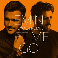 Let Me Go - EMIN, Heyder