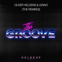 This Groove - Oliver Heldens, Lenno, David Penn