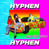 Lonely Baby - Hyphen Hyphen, Damien N-Drix, Kiiara
