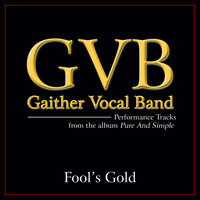 Fool's Gold - Gaither Vocal Band