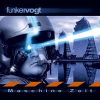 Maschine Zeit - Funker Vogt