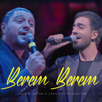 Berem, Berem - Razmik Amyan, Sargis Yeghiazaryan