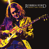 Nothin’ To Nobody - Robben Ford