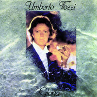 Gloria - Umberto Tozzi