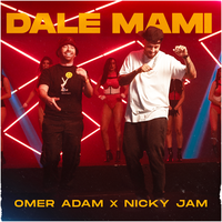 Dale Mami - Omer Adam, Nicky Jam
