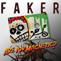 Are You Magnetic? - Faker, Paul Mac