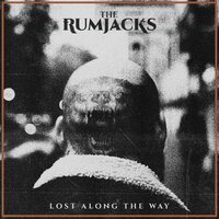 Lost Along The Way - The Rumjacks