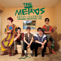 Talk About It - The Metros