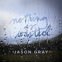 Love Is Rebuilding Us - Jason Gray