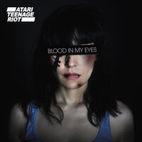 Blood In My Eyes - Atari Teenage Riot