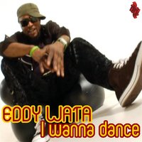 I Wanna Dance - Eddy Wata