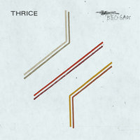 Talking Through Glass / We Move Like Swing Sets - Thrice