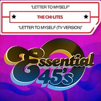Letter To Myself - The Chi-Lites