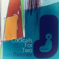 I'm Putting All My Eggs in One Basket - Toots Thielemans