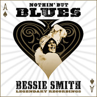 Aggravatin' Papa (Don't You Try To Two-Time Me) - Bessie Smith