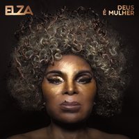 Deus Há de Ser - Elza Soares