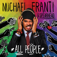 Show Me A Sign - Michael Franti, Spearhead