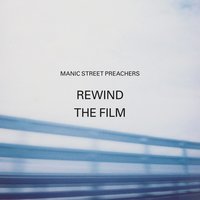 Rewind the Film - Manic Street Preachers, Richard Hawley
