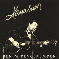 Ben Anadolu Çocuğuyum - Kayahan