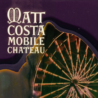 Mobile Chateau - Matt Costa