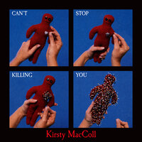 Can't Stop Killing You - Kirsty MacColl