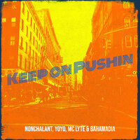 Keep on Pushin' - Bahamadia, MC Lyte, Nonchalant