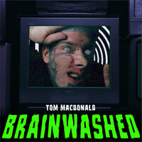 Brainwashed - Tom MacDonald