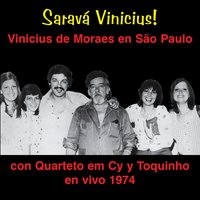 Carta ao Tom - Vinícius de Moraes, Quarteto Em Cy, Toquinho