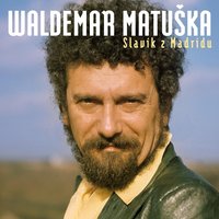 Slavíci Z Madridu - Waldemar Matuska