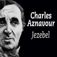 Intoxiqué - Charles Aznavour