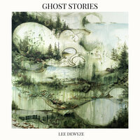 Ghost Stories - Lee DeWyze