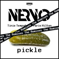 Pickle - NERVO, Tinie Tempah, Paris Hilton