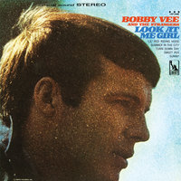 Look At Me Girl - Bobby Vee, The Strangers