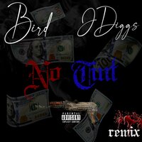 No Tint - Bird, J-Diggs