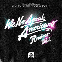 We No Speak Americano - DCUP, Yolanda Be Cool