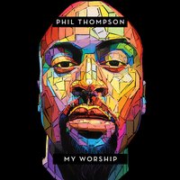 Love Lifted Me - Phil Thompson