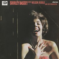 I Should Care - Shirley Bassey, Nelson Riddle And His Orchestra, Nelson Riddle & His Orchestra