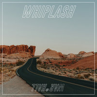 Whiplash - WAR*HALL