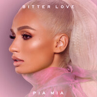 Bitter Love - Pia Mia
