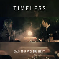 Sag mir wo du bist - Timeless