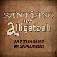 Wie Zuhause - Santiano, Alligatoah