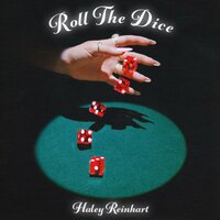 Roll The Dice - Haley Reinhart