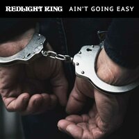 Ain't Going Easy - Redlight King