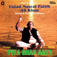 Mora Piya Ghar Aaya - Ustad Nusrat Fateh Ali Khan