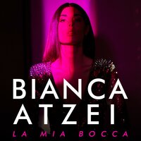 La mia bocca - Bianca Atzei