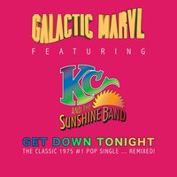 Get Down Tonight - Galactic Marvl, KC & The Sunshine  Band