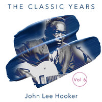 It's You I Love,Baby - John Lee Hooker